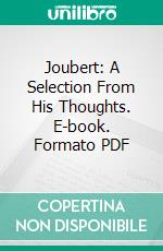 Joubert: A Selection From His Thoughts. E-book. Formato PDF