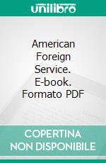 American Foreign Service. E-book. Formato PDF ebook