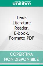 Texas Literature Reader. E-book. Formato PDF ebook