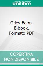 Orley Farm. E-book. Formato PDF ebook di Anthony Trollope