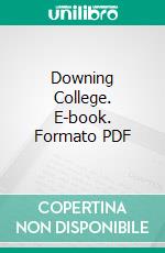 Downing College. E-book. Formato PDF ebook di Horace William Pettit Stevens