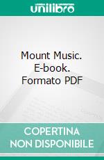 Mount Music. E-book. Formato PDF ebook di E. Œ. Somerville