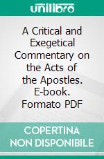 A Critical and Exegetical Commentary on the Acts of the Apostles. E-book. Formato PDF ebook
