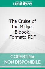 The Cruise of the Midge. E-book. Formato PDF ebook