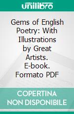 Gems of English Poetry: With Illustrations by Great Artists. E-book. Formato PDF