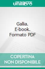 Gallia. E-book. Formato PDF ebook