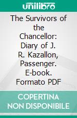 The Survivors of the Chancellor: Diary of J. R. Kazallon, Passenger. E-book. Formato PDF ebook