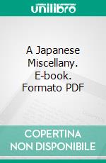 A Japanese Miscellany. E-book. Formato PDF ebook