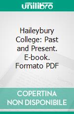 Haileybury College: Past and Present. E-book. Formato PDF ebook