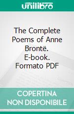 The Complete Poems of Anne Brontë. E-book. Formato PDF ebook