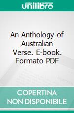 An Anthology of Australian Verse. E-book. Formato PDF ebook