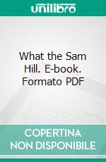 What the Sam Hill. E-book. Formato PDF ebook