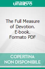 The Full Measure of Devotion. E-book. Formato PDF