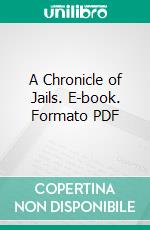 A Chronicle of Jails. E-book. Formato PDF ebook