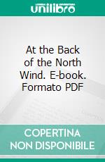 At the Back of the North Wind. E-book. Formato PDF ebook di George Mac Donald