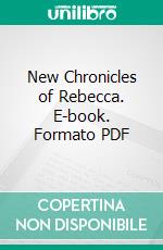 New Chronicles of Rebecca. E-book. Formato PDF ebook