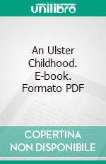 An Ulster Childhood. E-book. Formato PDF ebook