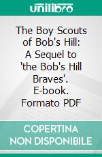 The Boy Scouts of Bob's Hill: A Sequel to 