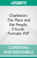 Charleston: The Place and the People. E-book. Formato PDF ebook