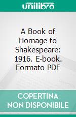 A Book of Homage to Shakespeare: 1916. E-book. Formato PDF ebook di Israel Gollancz