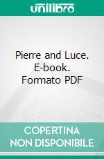 Pierre and Luce. E-book. Formato PDF ebook