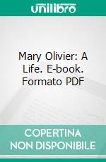 Mary Olivier: A Life. E-book. Formato PDF