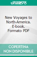 New Voyages to North-America. E-book. Formato PDF ebook