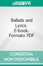 Ballads and Lyrics. E-book. Formato PDF