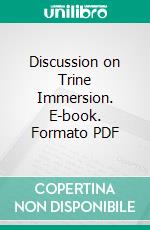 Discussion on Trine Immersion. E-book. Formato PDF ebook di Benjamin F. Moomaw