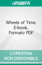 Wheels of Time. E-book. Formato PDF ebook