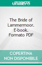 The Bride of Lammermoor. E-book. Formato PDF