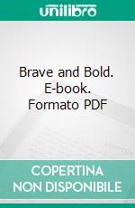 Brave and Bold. E-book. Formato PDF