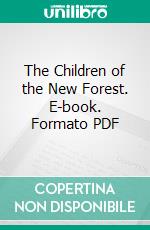 The Children of the New Forest. E-book. Formato PDF ebook