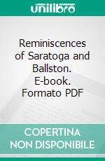 Reminiscences of Saratoga and Ballston. E-book. Formato PDF ebook