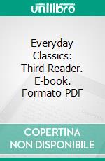 Everyday Classics: Third Reader. E-book. Formato PDF ebook