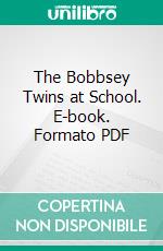 The Bobbsey Twins at School. E-book. Formato PDF ebook