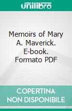 Memoirs of Mary A. Maverick. E-book. Formato PDF ebook