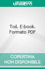 Toil. E-book. Formato PDF ebook di Daniel Florence Leary