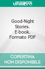 Good-Night Stories. E-book. Formato PDF ebook di Clara Ingram Judson