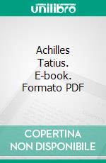 Achilles Tatius. E-book. Formato PDF ebook