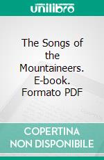 The Songs of the Mountaineers. E-book. Formato PDF ebook di John Hirst