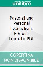 Pastoral and Personal Evangelism. E-book. Formato PDF ebook