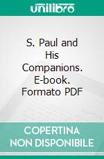 S. Paul and His Companions. E-book. Formato PDF ebook