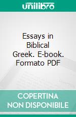 Essays in Biblical Greek. E-book. Formato PDF ebook