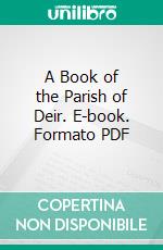 A Book of the Parish of Deir. E-book. Formato PDF ebook di Alexander Lawson