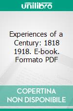 Experiences of a Century: 1818 1918. E-book. Formato PDF ebook di Brown Brothers and Company