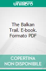 The Balkan Trail. E-book. Formato PDF ebook