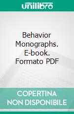 Behavior Monographs. E-book. Formato PDF ebook