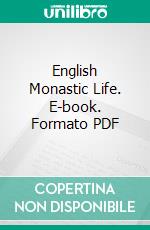 English Monastic Life. E-book. Formato PDF