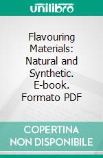 Flavouring Materials: Natural and Synthetic. E-book. Formato PDF ebook